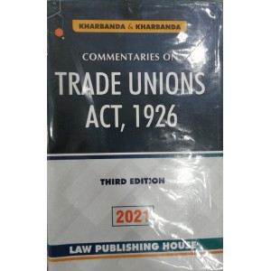 Commentaries on Trade Unions Act, 1926 [HB] by V. K. Kharbanda | Law Publishing House